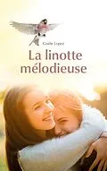 E-Book (epub) La linotte mélodieuse von Gisèle Lopez