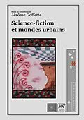 E-Book (epub) Science-fiction et mondes urbains von Jérôme Goffette