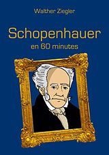 E-Book (epub) Schopenhauer en 60 minutes von Walther Ziegler