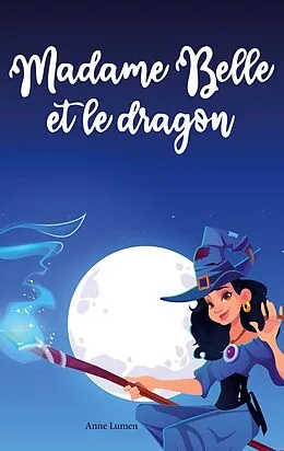 E-Book (epub) Madame Belle et le dragon von Anne Lumen