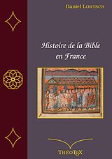eBook (epub) Histoire de la Bible en France de Daniel Lortsch