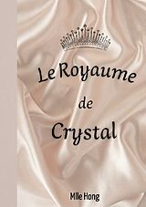 Couverture cartonnée Le Royaume de Crystal de Léa Nguyen