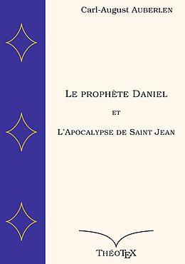 eBook (epub) Le prophète Daniel et l'Apocalypse de Saint Jean de Carl-August Auberlen