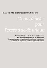 eBook (epub) Menus d'hiver pour l'excès d'acide urique. de Cédric Menard