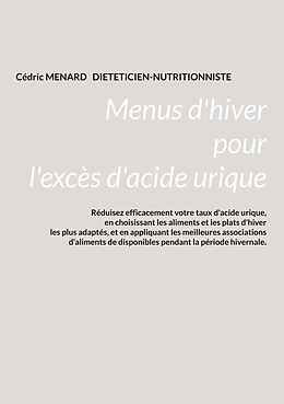 eBook (epub) Menus d'hiver pour l'excès d'acide urique. de Cédric Menard