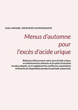 eBook (epub) Menus d'automne pour l'excès d'acide urique. de Cédric Menard