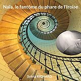 E-Book (epub) Naïa, le fantôme du phare de l'Iroise von Sylvia Richard