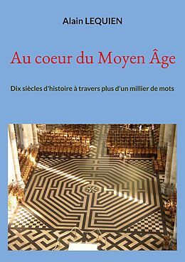 eBook (epub) Au coeur du Moyen Âge de Alain Lequien