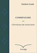 E-Book (epub) Commentaire sur l'Évangile de Saint Jean von Frédéric Godet