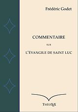 eBook (epub) Commentaire sur l'Évangile de Saint Luc de Frédéric Godet