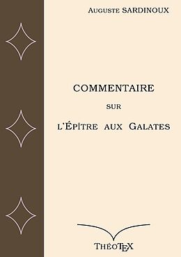 eBook (epub) Commentaire sur l'Épître aux Galates de Auguste Sardinoux