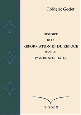 E-Book (epub) Histoire de la Réformation à Neuchâtel von Frédéric Godet