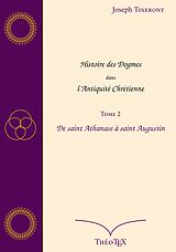 eBook (epub) Histoire des Dogmes dans l'Antiquité Chrétienne, Tome 2 de Joseph Tixeront