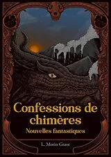 E-Book (epub) Confessions de chimères von Laura Motin Grave