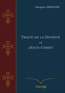 eBook (epub) Traité de la Divinité de Jésus-Christ de Jacques Abbadie