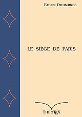 E-Book (epub) Le Siège de Paris von Ernest Dhombres