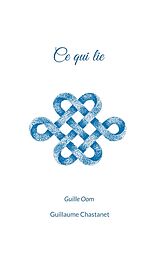 eBook (epub) Ce qui lie de Guillaume (Guille Oom) Chastanet