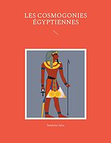 eBook (epub) Les cosmogonies Égyptiennes de Sandrine Adso