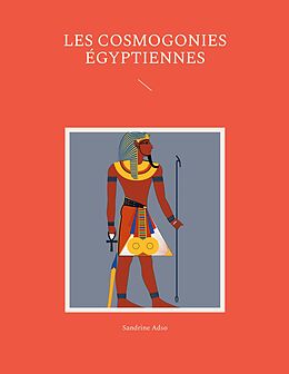 eBook (epub) Les cosmogonies Égyptiennes de Sandrine Adso