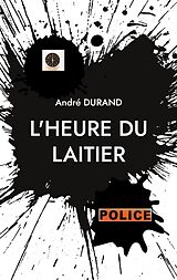 eBook (epub) L'heure du laitier de André Durand