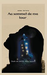 eBook (epub) Au sommet de ma tour de Esther Christia