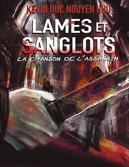 eBook (epub) Lames et Sanglots de Kevin Duc Nguyen Huu