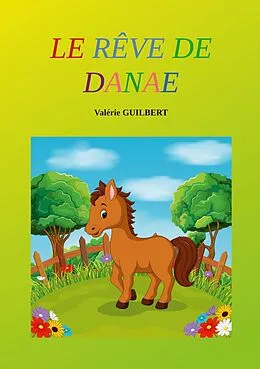 E-Book (epub) Le Rêve de Danaé von Valérie Guilbert