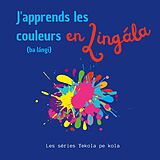 eBook (epub) J'apprends les couleurs en Lingala de Les séries Yekola pe kola