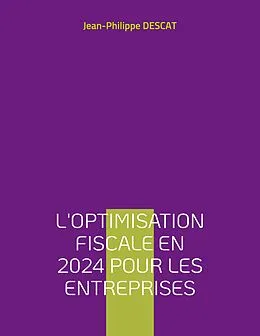 E-Book (epub) L'optimisation fiscale en 2024 pour les entreprises von Jean-Philippe Descat