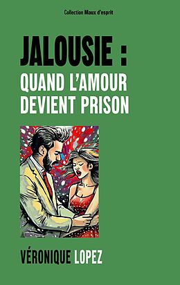 eBook (epub) Jalousie : quand l'amour devient prison de Véronique Lopez