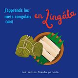 E-Book (epub) J'apprends les mets congolais en Lingala von Les séries Yekola pe kola