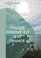 eBook (epub) Chaque épreuve est une chance ! de Claudie Mqt - Hiralde