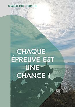 eBook (epub) Chaque épreuve est une chance ! de Claudie Mqt - Hiralde