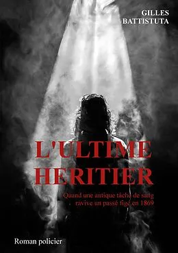 E-Book (epub) L'ultime héritier von Gilles Battistuta