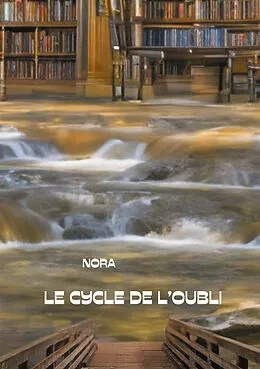 E-Book (epub) Le Cycle de l'Oubli TOME I von Nora Nash