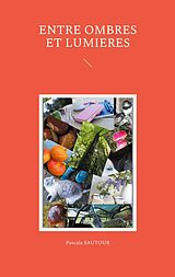 E-Book (epub) Entre Ombres et Lumières von Pascale Sautour