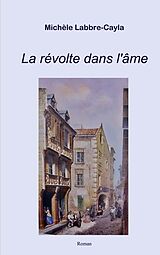 eBook (epub) La révolte dans l'âme de Michèle Labbre-Cayla