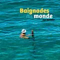 E-Book (epub) Baignades du monde von Alain Bachellier