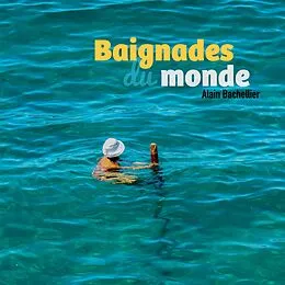 E-Book (epub) Baignades du monde von Alain Bachellier