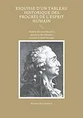 E-Book (epub) Esquisse d'un tableau historique des progrès de l'esprit humain von Marquis De Condorcet