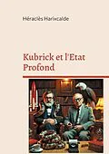 E-Book (epub) Kubrick et l'Etat Profond von Héraclès Harixcalde