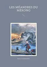 Kartonierter Einband Les méandres du Mékong von Bruno Guadagnini
