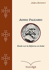 eBook (epub) Aonio Paleario de Jules Bonnet