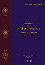 E-Book (epub) Histoire de la Réformation du seizième siècle, Tomes 3 et 4 von Jean-Henri Merle d'Aubigné