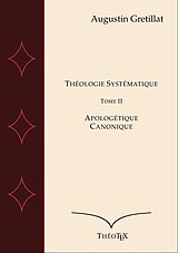 eBook (epub) Théologie Systématique, Tome II de Augustin Gretillat