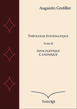 eBook (epub) Théologie Systématique, Tome II de Augustin Gretillat