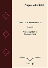 eBook (epub) Théologie Systématique, Tome III de Augustin Gretillat