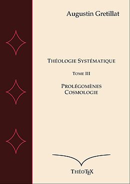 eBook (epub) Théologie Systématique, Tome III de Augustin Gretillat