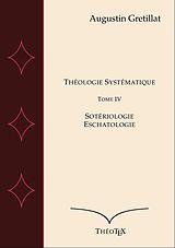 eBook (epub) Théologie Systématique, Tome IV de Augustin Gretillat