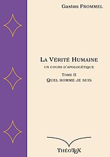 eBook (epub) La Vérité Humaine, un cours d'apologétique, tome II de Gaston Frommel